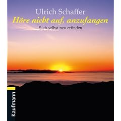 H�re nicht auf, anzufangen: Sich selbst neu erfinden