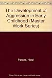 The development of aggression in early childhood
