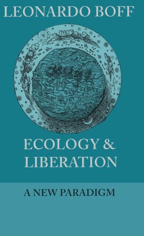 Ecology & Liberation: A New Paradigm (Ecology and Justice) under Liberation Theology in The Books Store