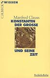 Konstantin der Grosse und seine Zeit