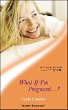What if I'm pregnant - ?