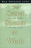 Secret Science at Work: The Huna Method as a Way of Life