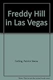 Freddy Hill in Las Vegas : a sequel to 'Freddy Hill'
