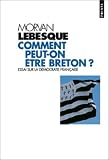Comment peut-on �tre breton? : essai sur la d�mocratie fran�aise