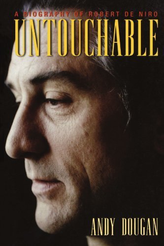 Untouchable: A Biography of Robert De Niro by Andy Dougan (2003-01-28)