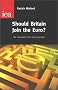 Should Britain Join the Euro?: The Chancellor's Five Euro Tests (Occasional paper / Institute of Economic Affairs)