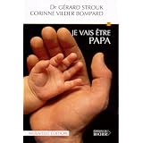 Je vais �tre papapar Docteur G�rard Strouk