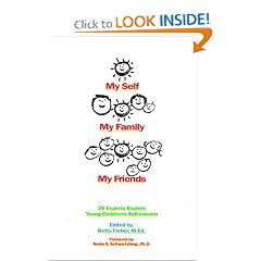 My Self, My Family, My Friends: 26 Experts Explore Young Children's Self-Esteem