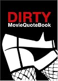 DIRTY MOVIE QUOTE BOOK