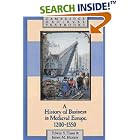 Click here to buy A History of Business in Medieval Europe 1200-1550 (Cambridge Medieval Textbooks by Edwin S. Hunt and James Murray.