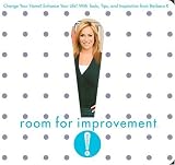 Room for Improvement: Change Your Home! Enhance Your Life! With Tools, Tips, and Inspiration from Barbara K!