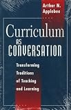 Curriculum as Conversation: Transforming Traditions of Teaching and Learning