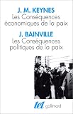 Les Conséquences économiques de la paix, suivi de : Les Conséquences politiques de la paix