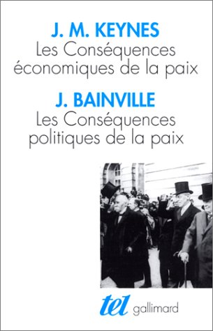 Les Conséquences économiques de la paix, suivi de : Les Conséquences politiques de la paix