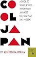 Cool Japan: A Guide to Tokyo, Kyoto, Tohoku and Japanese Culture Past and Present (Museyon Guides)