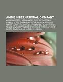 Anime International Company: Ah! My Goddess, Megazone 23, Pumpkin Scissors, Bamboo blade, Sora no otoshimono, Gun X Sword, Tenchi Muyo! (French Edition)
