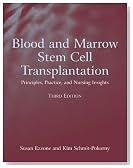 Blood And Marrow Stem Cell Transplantation: Principles, Practice, And Nursing Insights