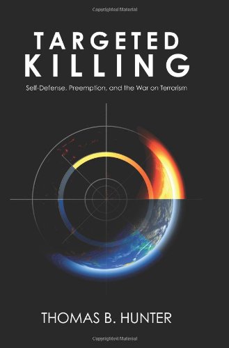 Targeted Killing: Self-Defense, Preemption, and the War on Terrorism Image of Targeted Killing: Self-Defense, Preemption, and the War on Terrorism
