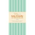 The lilaguide: Baby-Friendly San Francisco Bay Area, 2005: New Parent Survival Guide to Shopping, Activities, Restaurants and More... (The Lila Guide By Parents for Parents)