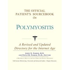 The Official Patient's Sourcebook on Polymyositis: A Revised and Updated Directory for the... by ICON Health Publications