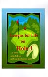 8 Lessons for Life on Hole 1: A Story about a Boy, Golf, and the Human Spirit