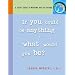 If You Could Be Anything, What Would You Be? A Teen's Guide to Mapping Out the Future