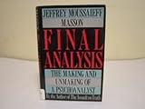 Final analysis : the making and unmaking of a psychoanalyst