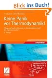 Keine Panik vor Thermodynamik!: Erfolg und Spa� im klassischen "Dickbrettbohrerfach" des Ingenieurstudiums