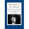 Dreamer of the Ghetto: The Life and Works of Israel Zangwill (Judaic Studies Series)