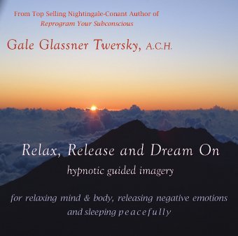 Cover image : Relax, Release and Dream On; Hypnotic Guided Imagery CD  for Relaxing the Mind & Body, Releasing Negative Emotions and Sleeping Peacefully
