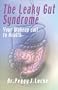 Your Wakeup Call To Health: Part 1 The Leaky Gut Syndrome