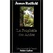 La proph�tie des Andes : � la poursuite du manuscrit secret dans la jungle du P�rou, roman