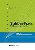 Stahlbau-Praxis: Stahlbau-Praxis Bd. 2: Mit Berechnungsbeispielen - Verbindungen und Konstruktionen: Bd 2
