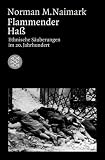 Flammender Haß: Ethnische Säuberungen im 20. Jahrhundert