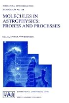 Molecules in Astrophysics: Probes and Processes (International Astronomical Union Symposia)