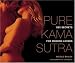 Pure Kama Sutra: Sex Secrets for Modern Lovers