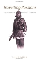 Travelling Passions: Stefansson, the Arctic Explorer
