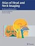 Atlas of Head and Neck Imaging: The Extracranial Head and Neck