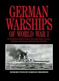 German Warships of World War I: The Royal Navy`s Official Guide to the Capital Ships, Cruisers, Destroyers, Submarines and Small Craft, 1914-1918