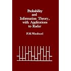 Probability and Information Theory With Applications To Radar by Philip M. Woodward and D. W. Fry