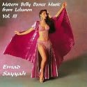 Modern Belly Dance Music from Lebanon, Vol. 3