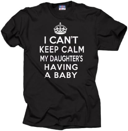I can't keep calm my daughter is having a baby t-shirt Large Black
