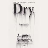 Dry: A Memoir (Unabridged)