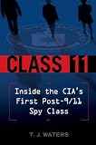 Class 11: Inside the CIA's First Post-9/11 Spy Class