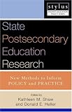State Postsecondary Education Research: New Methods to Inform Policy and Practice (Stylus Higher Education Policy Series)