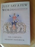 Just say a few words : the complete speaker's handbook