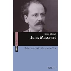 Jules Massenet: Sein Leben, sein Werk, seine Zeit (Serie Musik)