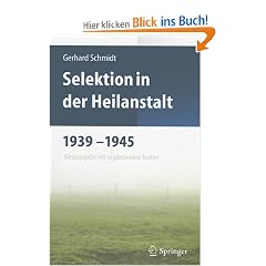 Selektion in der Heilanstalt 1939-1945: Neuausgabe mit erg�nzenden Texten