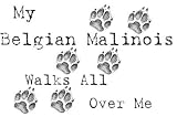 My Belgian Malinois Walks All Over Me Apron