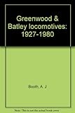 Greenwood & Batley locomotives : 1927-1980